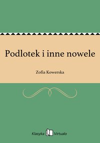 Podlotek i inne nowele - Zofia Kowerska - ebook
