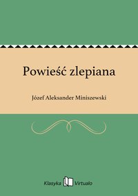Powieść zlepiana - Józef Aleksander Miniszewski - ebook