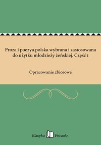 Proza i poezya polska wybrana i zastosowana do użytku młodzieży żeńskiej. Część 1 - Opracowanie zbiorowe - ebook