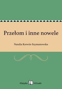 Przełom i inne nowele - Natalia Korwin-Szymanowska - ebook
