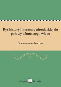 Rys historyi literatury niemieckiej do połowy ośmnastego wieku - Opracowanie zbiorowe - ebook