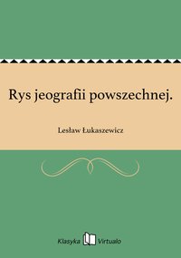 Rys jeografii powszechnej. - Lesław Łukaszewicz - ebook