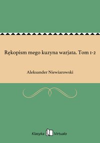 Rękopism mego kuzyna warjata. Tom 1-2 - Aleksander Niewiarowski - ebook