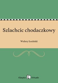 Szlachcic chodaczkowy - Walery Łoziński - ebook