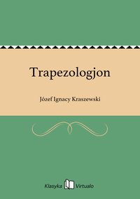 Trapezologjon - Józef Ignacy Kraszewski - ebook