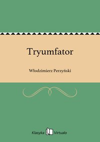 Tryumfator - Włodzimierz Perzyński - ebook