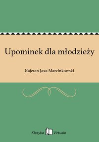 Upominek dla młodzieży - Kajetan Jaxa Marcinkowski - ebook