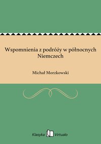 Wspomnienia z podróży w północnych Niemczech - Michał Morzkowski - ebook