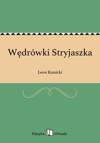 Wędrówki Stryjaszka - Leon Kunicki - ebook