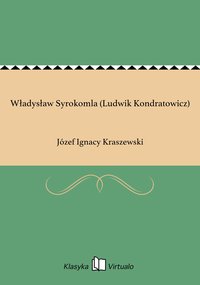 Władysław Syrokomla (Ludwik Kondratowicz) - Józef Ignacy Kraszewski - ebook