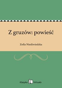 Z gruzów: powieść - Zofia Niedźwiedzka - ebook