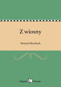 Z wiosny - Henryk Merzbach - ebook