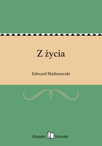 Z życia - Edward Maliszewski - ebook
