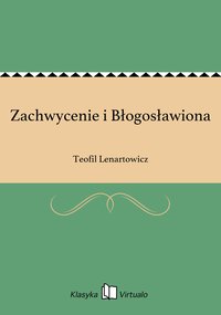 Zachwycenie i Błogosławiona - Teofil Lenartowicz - ebook
