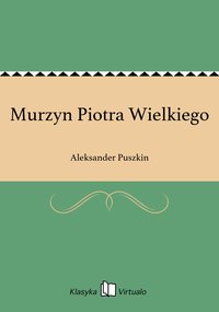 Murzyn Piotra Wielkiego - Aleksander Puszkin - ebook
