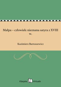 Małpa – człowiek: nieznana satyra z XVIII w. - Kazimierz Bartoszewicz - ebook
