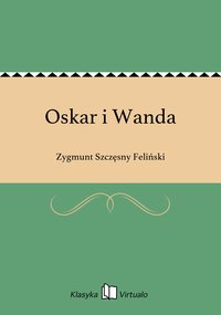 Oskar i Wanda - Zygmunt Szczęsny Feliński - ebook
