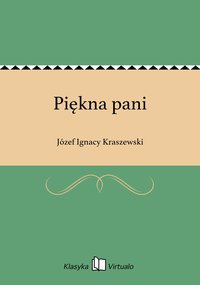 Piękna pani - Józef Ignacy Kraszewski - ebook