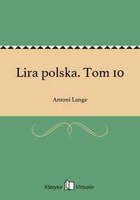 Lira polska. Tom 10 - Antoni Lange - ebook