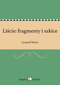 Liście: fragmenty i szkice - Leopold Méyet - ebook