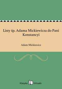 Listy śp. Adama Mickiewicza do Pani Konstancyi - Adam Mickiewicz - ebook