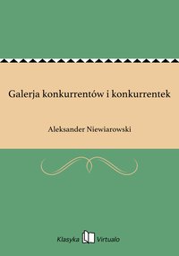 Galerja konkurrentów i konkurrentek - Aleksander Niewiarowski - ebook