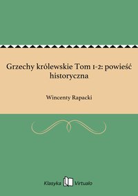 Grzechy królewskie Tom 1-2: powieść historyczna - Wincenty Rapacki - ebook