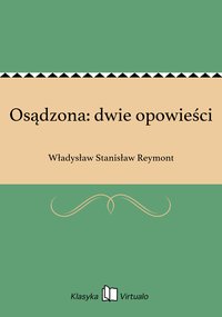 Osądzona: dwie opowieści - Władysław Stanisław Reymont - ebook
