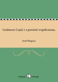 Grabarze: Część 1-2 powieść współczesna. - Józef Rogosz - ebook