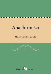 Anachroniści - Mieczysław Srokowski - ebook