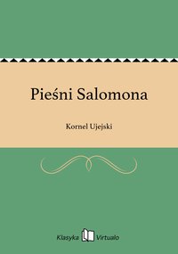 Pieśni Salomona - Kornel Ujejski - ebook