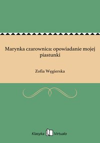 Marynka czarownica: opowiadanie mojej piastunki - Zofia Węgierska - ebook
