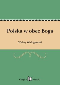Polska w obec Boga - Walery Wielogłowski - ebook