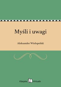 Myśli i uwagi - Aleksander Wielopolski - ebook