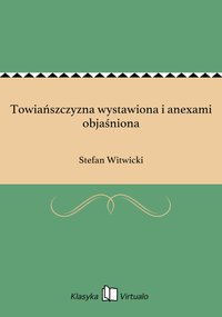 Towiańszczyzna wystawiona i anexami objaśniona - Stefan Witwicki - ebook