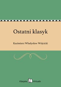 Ostatni klasyk - Kazimierz Władysław Wójcicki - ebook