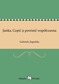 Janka. Część 3: powieść współczesna - Gabriela Zapolska - ebook