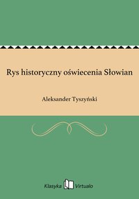 Rys historyczny oświecenia Słowian - Aleksander Tyszyński - ebook