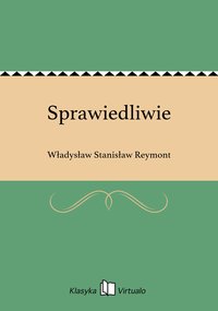 Sprawiedliwie - Władysław Stanisław Reymont - ebook