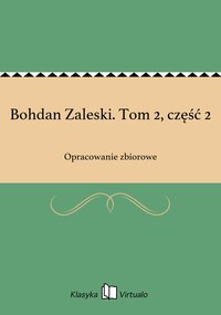 Bohdan Zaleski. Tom 2, część 2 - Opracowanie zbiorowe - ebook