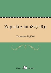 Zapiski z lat 1825-1831 - Tymoteusz Lipiński - ebook