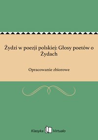 Żydzi w poezji polskiej: Głosy poetów o Żydach - Opracowanie zbiorowe - ebook