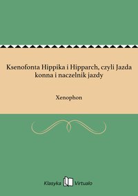 Ksenofonta Hippika i Hipparch, czyli Jazda konna i naczelnik jazdy - Xenophon - ebook