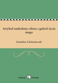 Artykuł nadesłany: obraz z galerii życia mego - Stanisław Chołoniewski - ebook