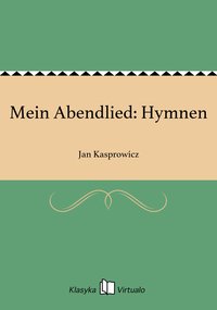 Mein Abendlied: Hymnen - Jan Kasprowicz - ebook