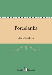 Porcelanka - Eliza Orzeszkowa - ebook