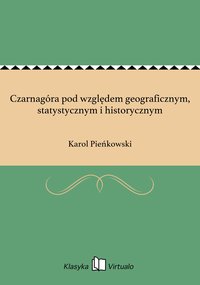 Czarnagóra pod względem geograficznym, statystycznym i historycznym - Karol Pieńkowski - ebook