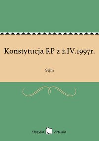 Konstytucja RP z 2.IV.1997r. - Opracowanie zbiorowe - ebook