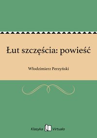 Łut szczęścia: powieść - Włodzimierz Perzyński - ebook