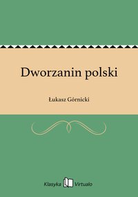Dworzanin polski - Łukasz Górnicki - ebook